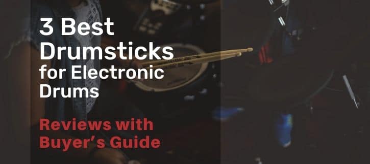 Best Drumsticks for Electronic Drums the buying guidewiththe product reviews