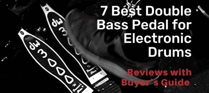 Best Double Bass Pedal for Electronic Drums