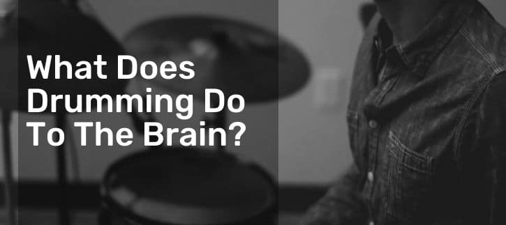 You Know What Does Drumming Do To The Brain 