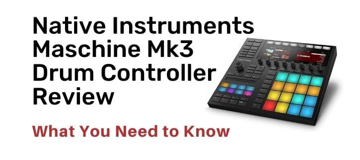 Native Instruments Maschine Mk3 Drum Controller Review